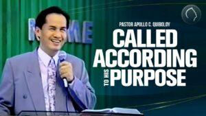 ACQ CLASSICS: Called According to His Purpose • Pastor Apollo C Quiboloy