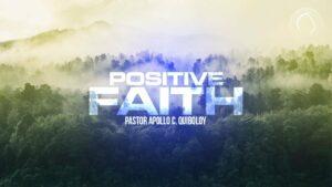 ACQ CLASSICS: Positive Faith • Pastor Apollo C Quiboloy