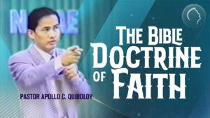 ACQ CLASSICS: The Bible Doctrine of Faith • Pastor Apollo C Quiboloy