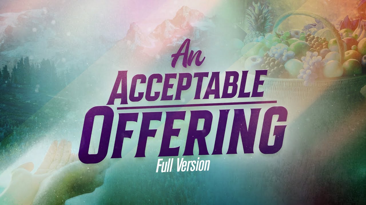 GOSPEL OF THE KINGDOM: An Acceptable Offering • Pastor Apollo C Quiboloy