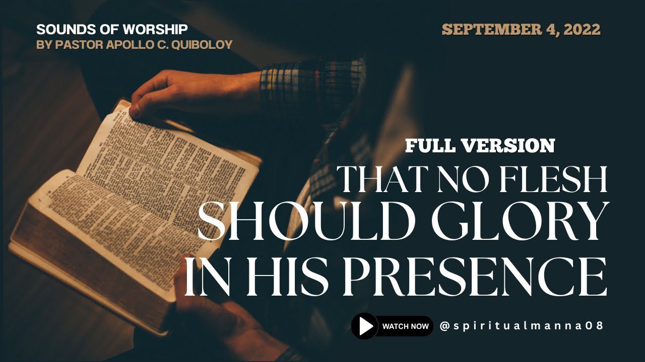 Sounds of Worship: That No Flesh Should Glory In His Presence